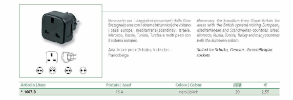 scheda tecnica adattatore da viaggio sistema britannico. Necessario ai viaggiatori provenienti dalla Gran Bretagna (o aree con il sistema britannico) che visitano i paesi europei, mediterranei, scandinavi, Israele, Marocco, Russia, Tunisia, Turchia e molti paesi con il sistema europeo. Adatte per prese schuko, tedesche/francobelga. Portata 16A. Colore: nero.